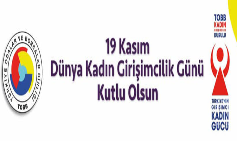 DÜNYA KADIN GİRİŞİMCİLİK GÜNÜ KUTLU OLSUN