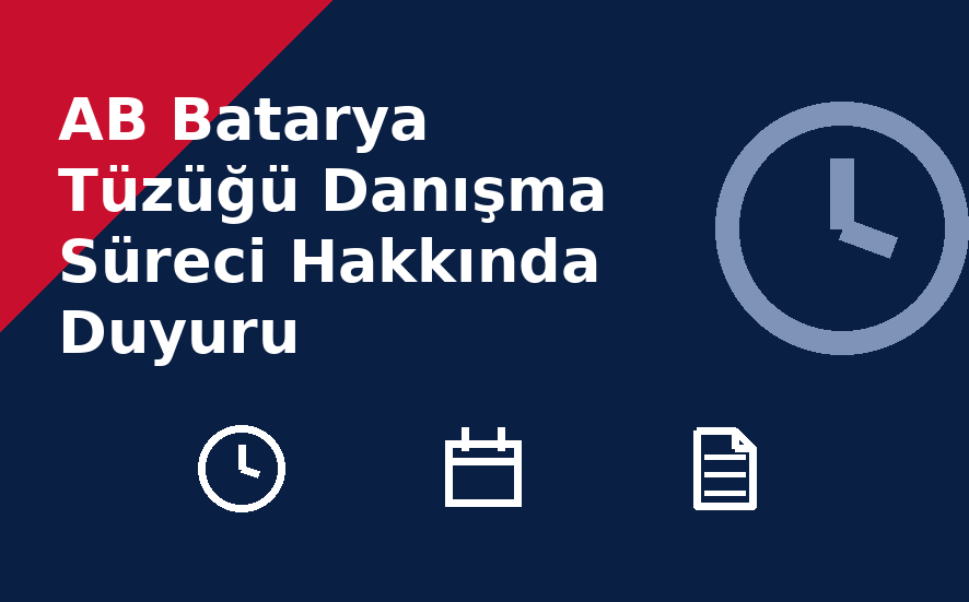AB Batarya Tüzüğü Danışma Süreci Hakkında Duyuru