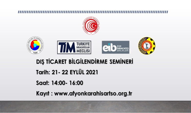 DIŞ TİCARET BİLGİLENDİRME SEMİNERİ (21-22 EYLÜL 2021)