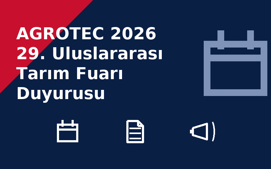 AGROTEC 2026 29. Uluslararası Tarım Fuarı Duyurusu