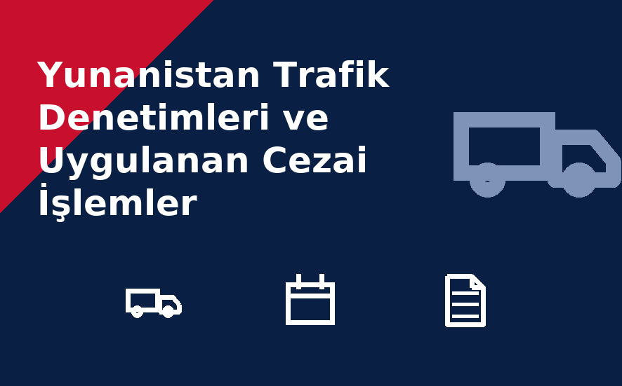 Yunanistan Trafik Denetimleri ve Uygulanan Cezai İşlemler