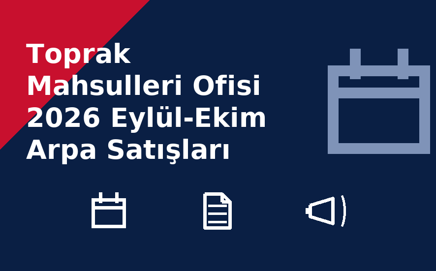 Toprak Mahsulleri Ofisi 2026 Eylül-Ekim Arpa Satışları