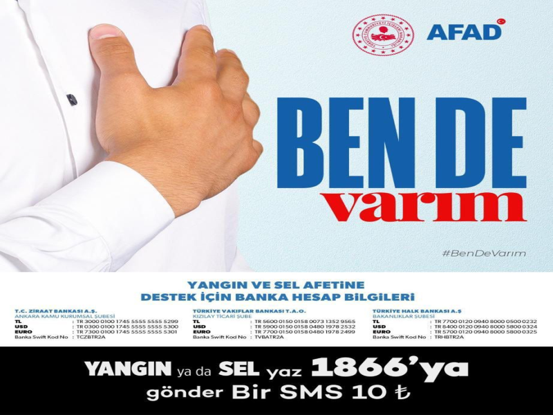 YANGIN VE SEL AFETİNDE YARALARIMIZI BİRLİKTE SARMAK İÇİN BENDE VARIM