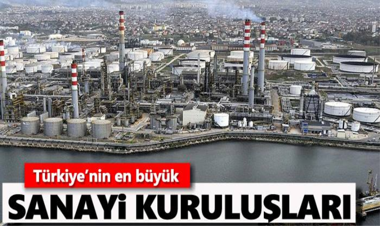 TÜRKİYE'NİN 1000 BÜYÜK SANAYİ KURULUŞU AÇIKLANDI