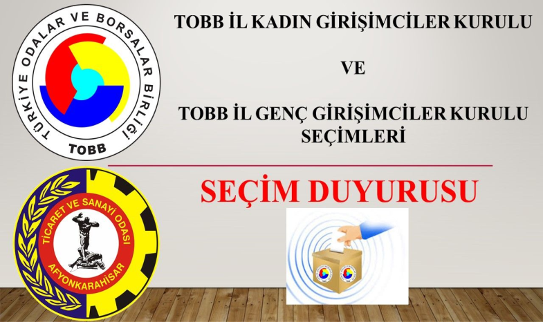 TOBB İL KADIN GİRİŞİMCİLER KURULU  VE TOBB İL GENÇ GİRİŞİMCİLER KURULU SEÇİMLERİ HAKKINDA DUYURU