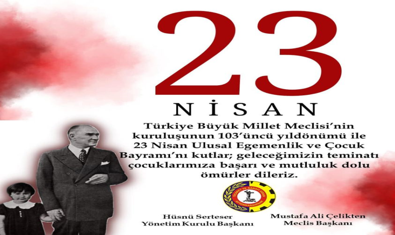 23 NİSAN ULUSAL EGEMENLİK VE ÇOCUK BAYRAMI KUTLU OLSUN