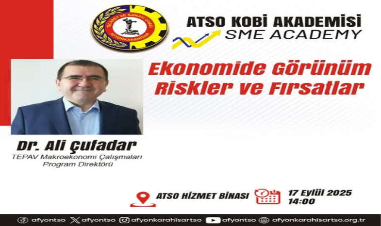 ATSO KOBİ AKADEMİSİ’NDEN “EKONOMİDE GÖRÜNÜM: RİSKLER VE FIRSATLAR” EĞİTİMİ