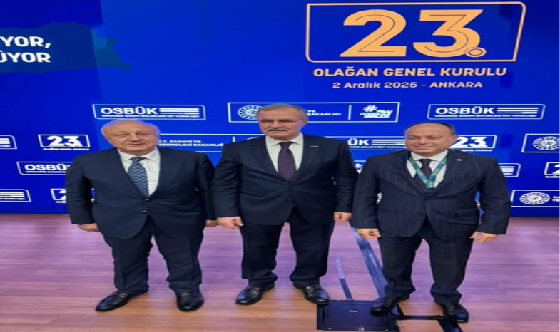 OSBÜK 23. OLAĞAN GENEL KURULU ANKARA’DA GERÇEKLEŞTİRİLDİ