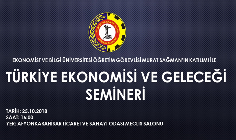 TÜRKİYE EKONOMİSİ VE GELECEĞİ SEMİNERİ